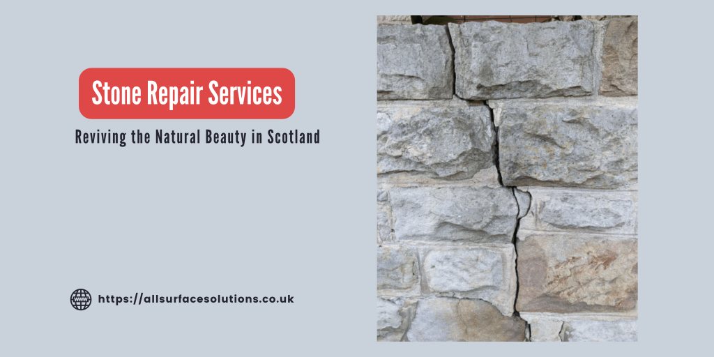 Stone Repair Services: Reviving the Natural Beauty in Scotland