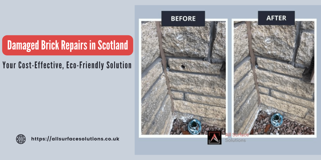 Damaged Brick Repairs in Scotland: Your Cost-Effective, Eco-Friendly Solution
